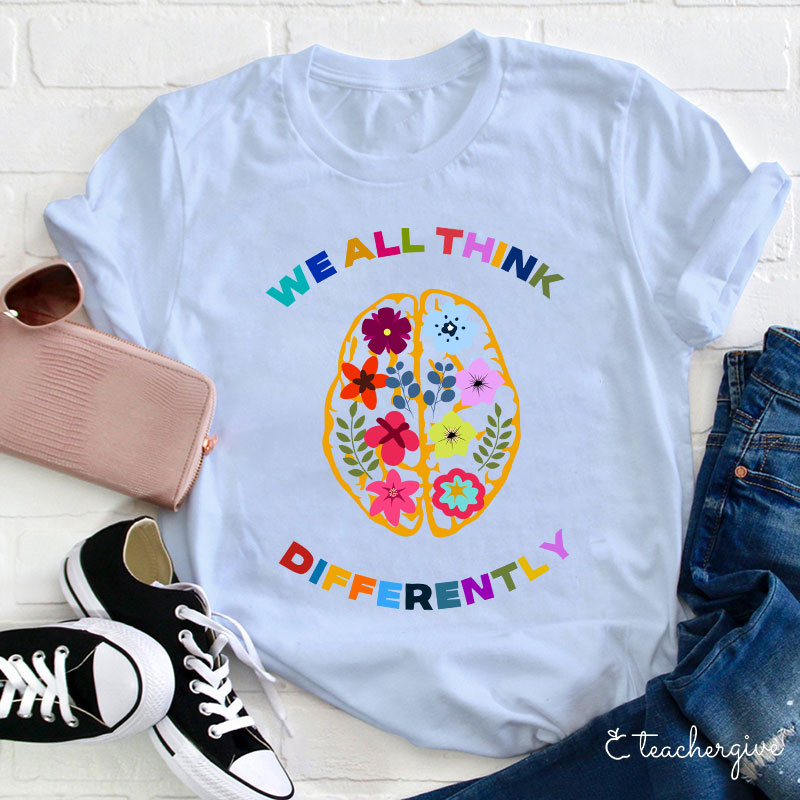 We All Think Different Teacher T-Shirt