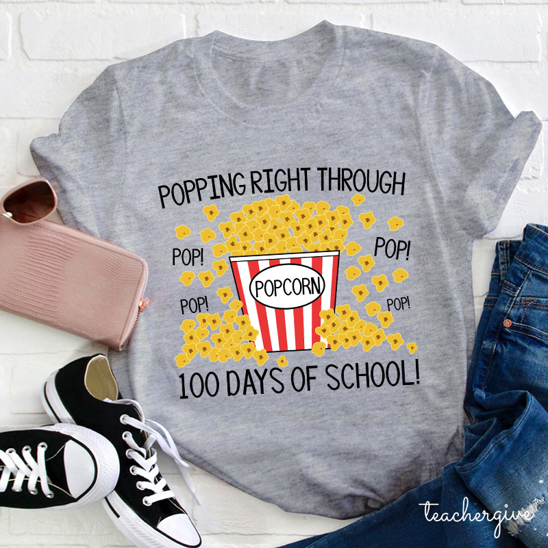 Popping Right Through 100 Days Of School Teacher T-Shirt