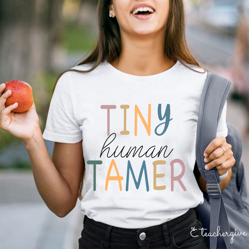 Tiny Human Tamer Teacher T-Shirt