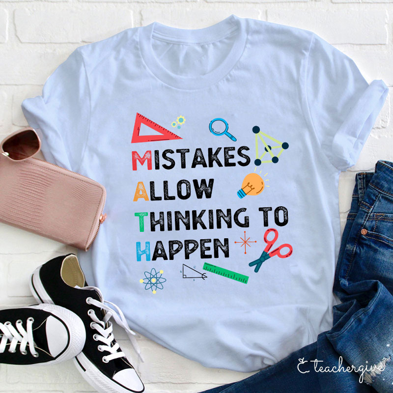 Mistakes Allow Thinking To Happen T-Shirt