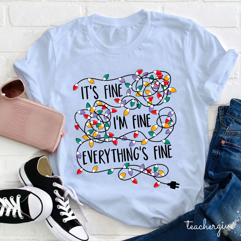 It's Fine I'm Fine Everything It's Unplugged Teacher T-Shirt
