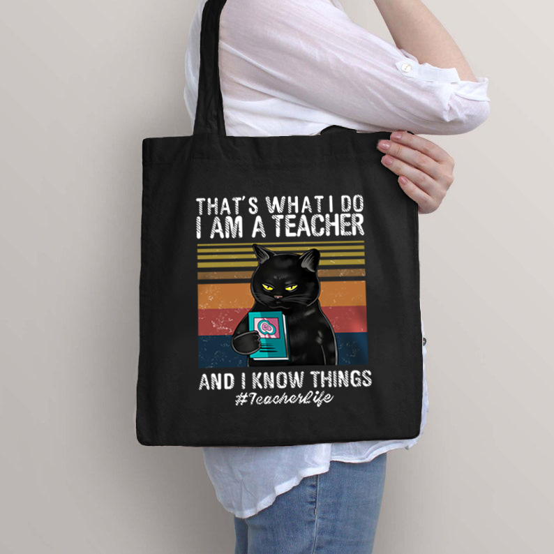 I Am A Teacher And I Know Things Tote Bag
