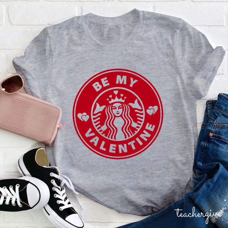 Be My Valentine Honey Teacher T-Shirt
