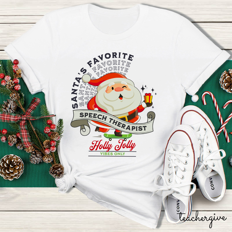 Santa's Favorite Speech Therapist Holly Jolly Vibes Only Teacher T-Shirt