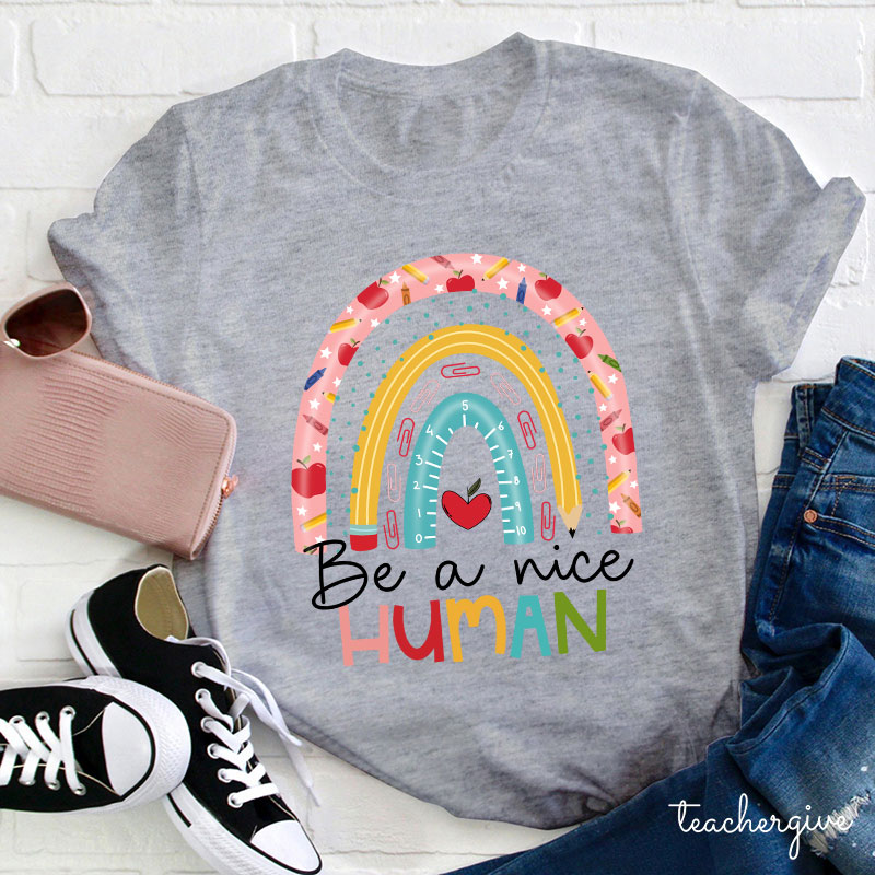 School Rainbow Be A Nice Human Teacher T-Shirt
