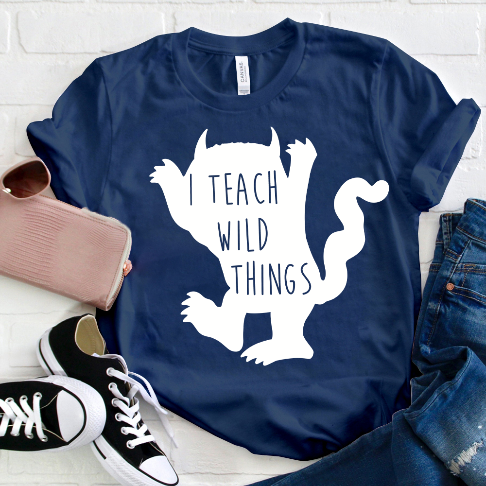 I Teach Wild Things T-Shirt