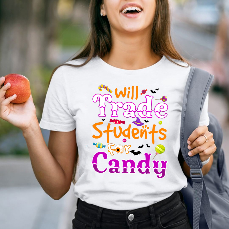 I Will Trade Students For Candy T-Shirt