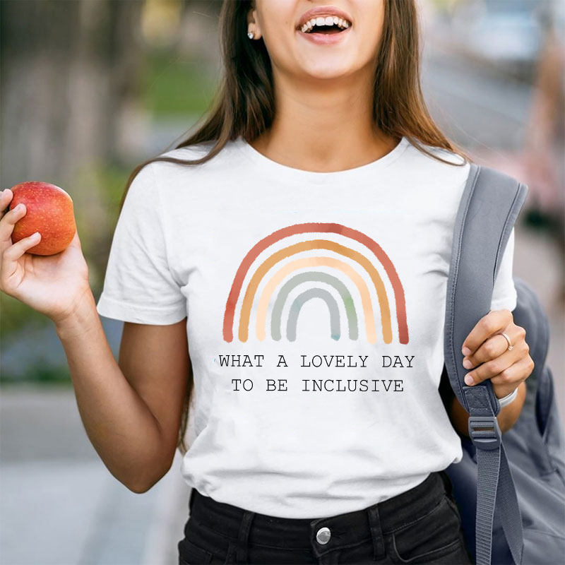 What A Lovely Day To Be Inclusive Teacher T-Shirt