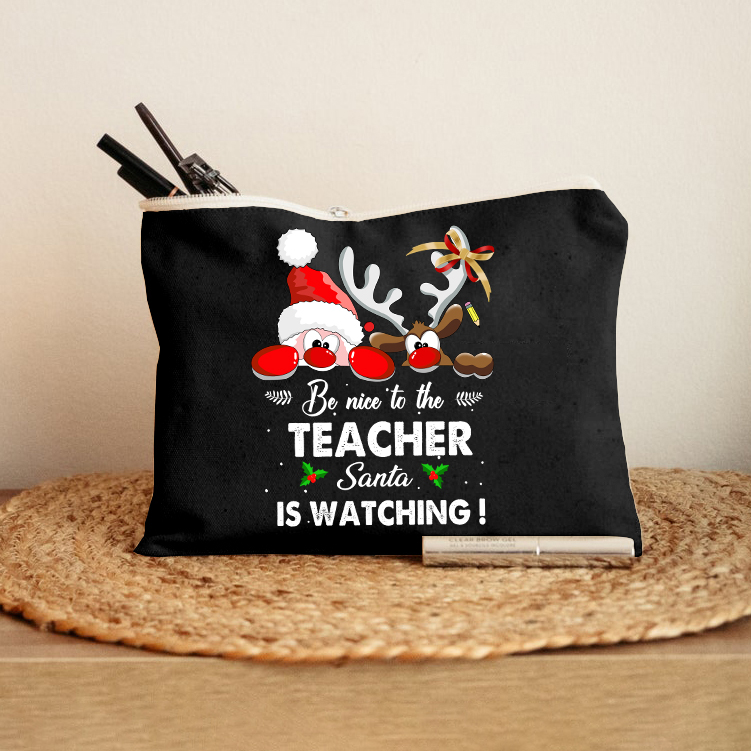 Be Nice To The Teacher Santa Is Watching Rudolph Makeup Bag