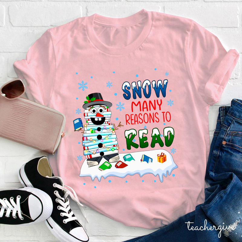 Snow Many Reasons To Read Teacher T-Shirt