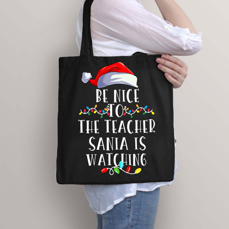 Be Nice To The Teacher Santa Is Watching Christmas Lights Tote Bag