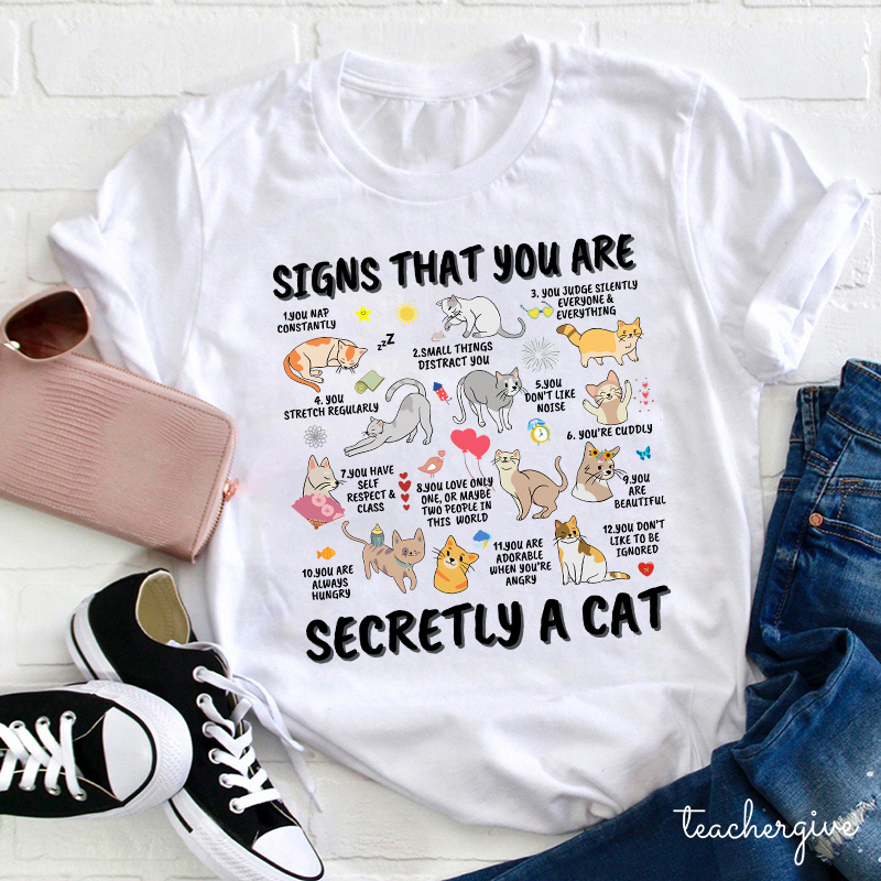 Signs That You Are Secretly A Cat Teacher T-Shirt