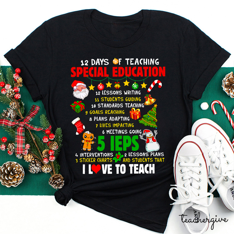 12 Days Of Teaching Special Education Teacher Elf Christmas T-Shirt 12 Days Of Teaching Special Education Teacher Elf Christmas T-Shirt