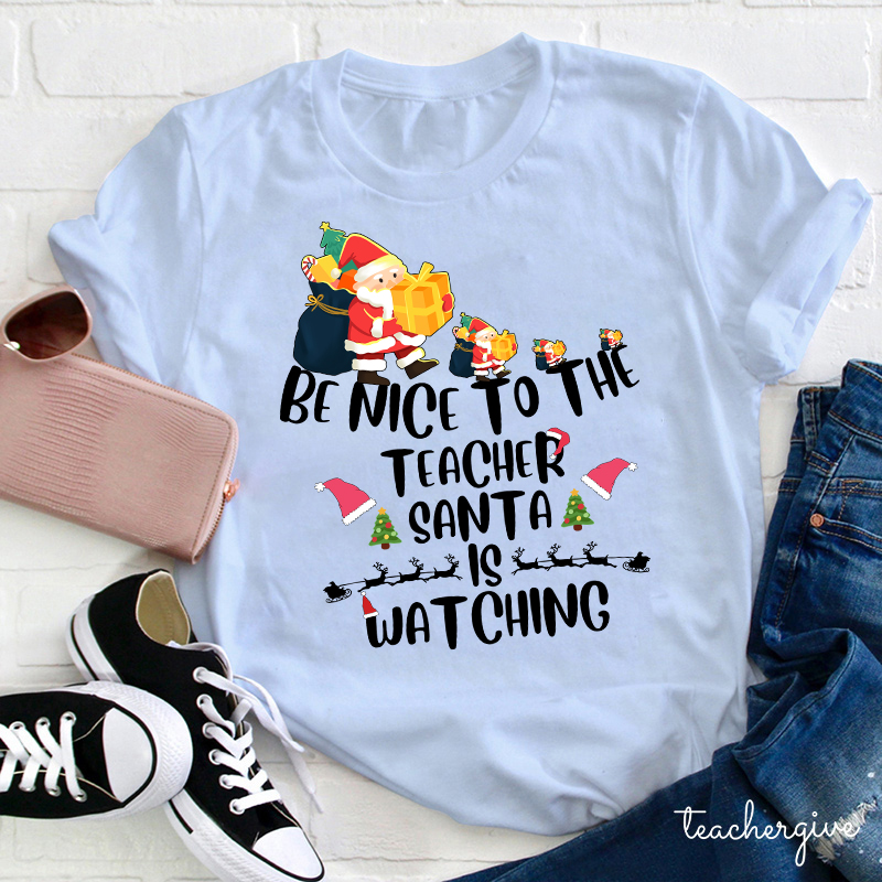 Be Nice To The Teacher T-Shirt