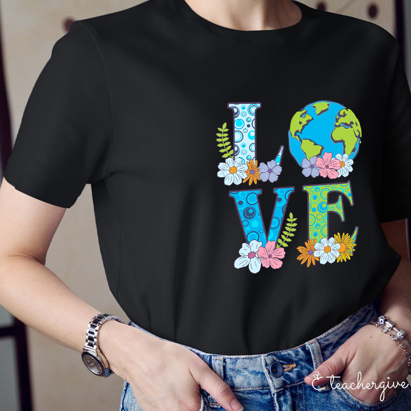 Love Earth Teacher T-Shirt