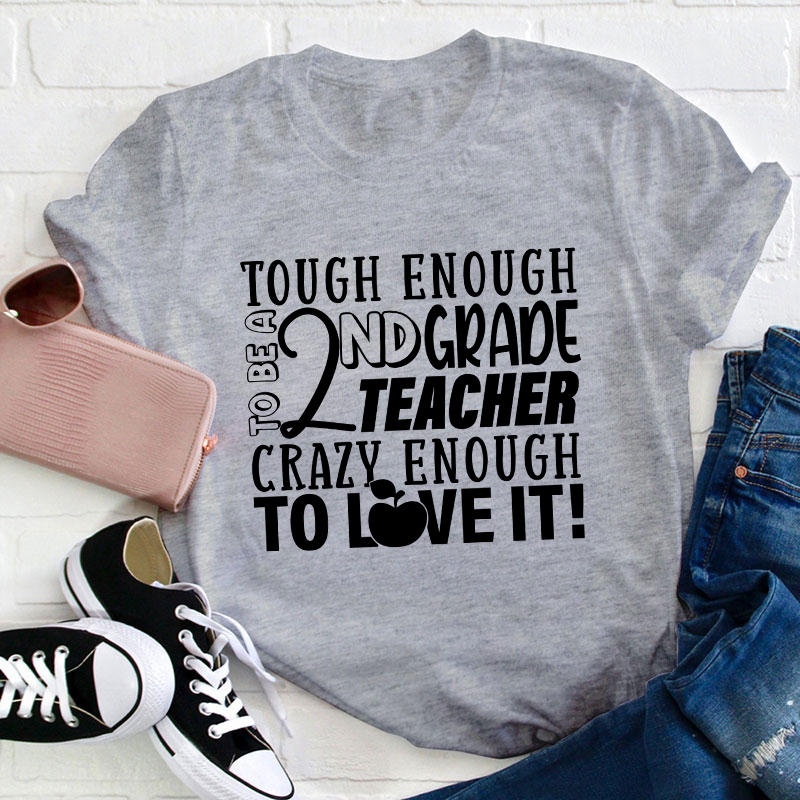Personalized Crazy Enough To Love It Teacher T-Shirt