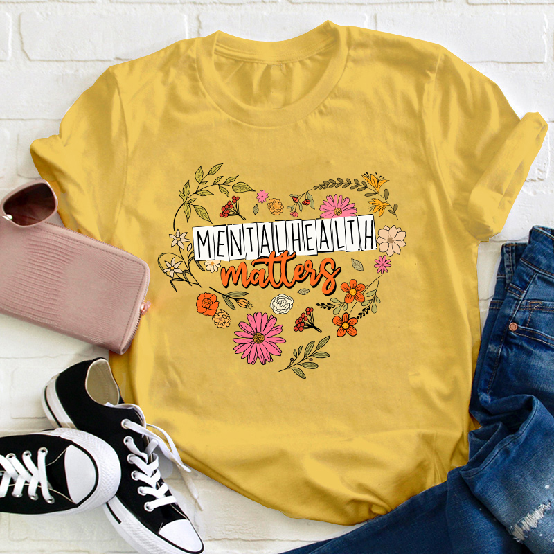 Mental Health Matters Teacher T-Shirt