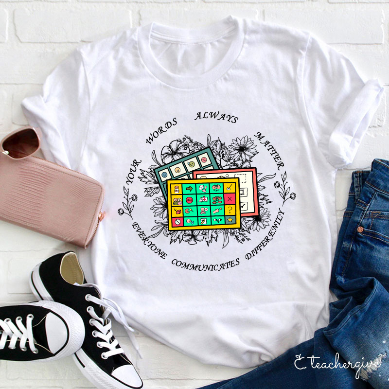Your Words Always Matter Communicate Sped Teacher T-Shirt