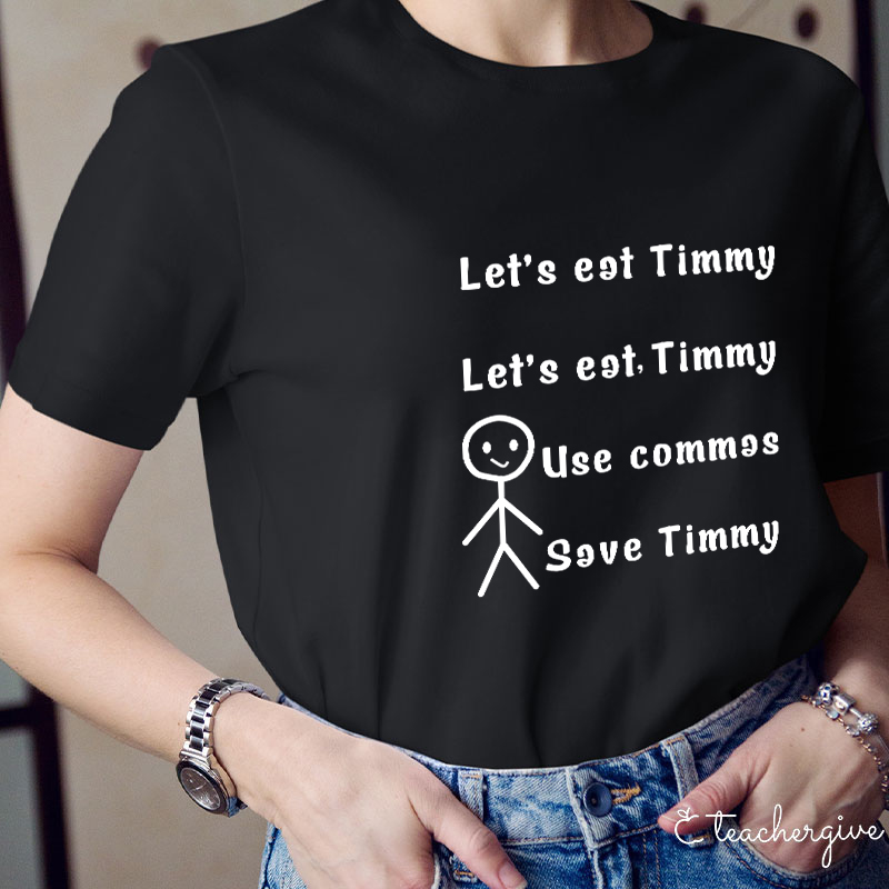Let's Eat Timmy T-Shirt