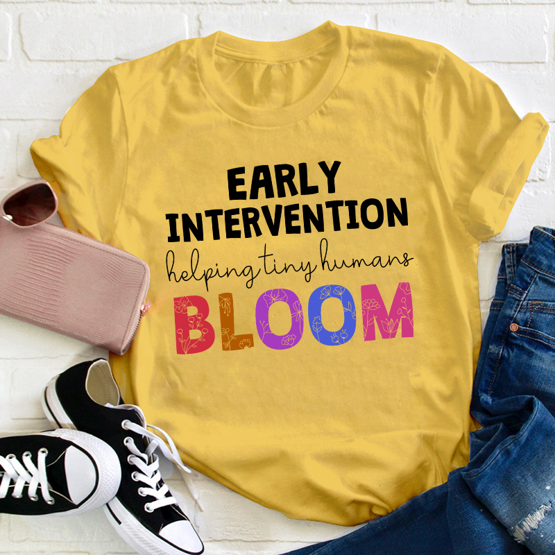 Early Intervention Helping Tiny Human Bloom Teacher T-Shirt
