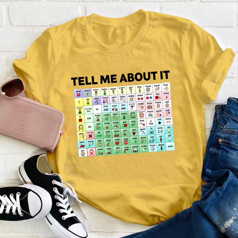 Tell Me About It Teacher T-Shirt