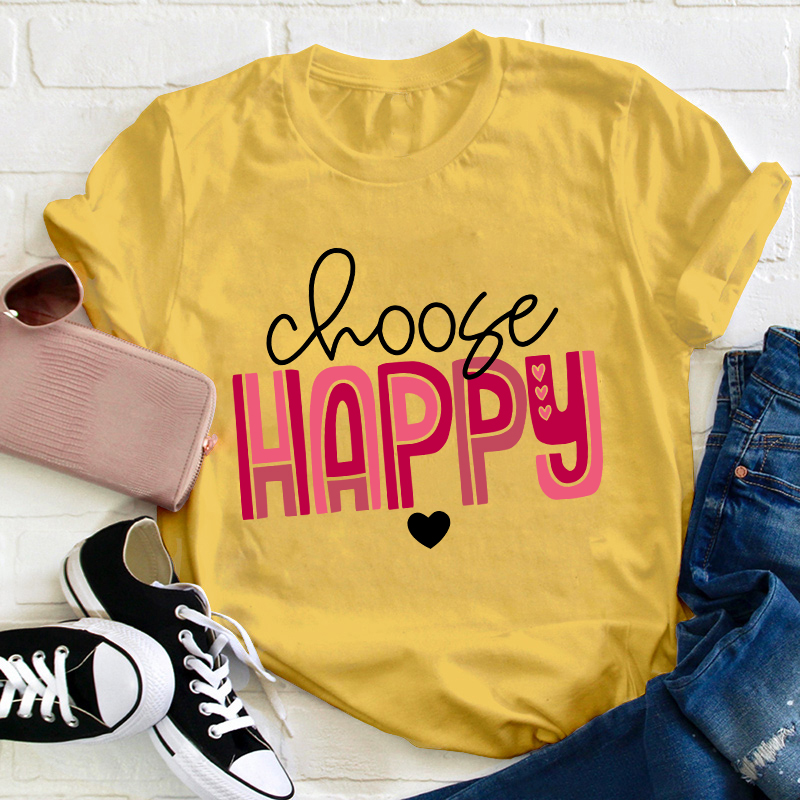 Choose Happy Teacher T-Shirt