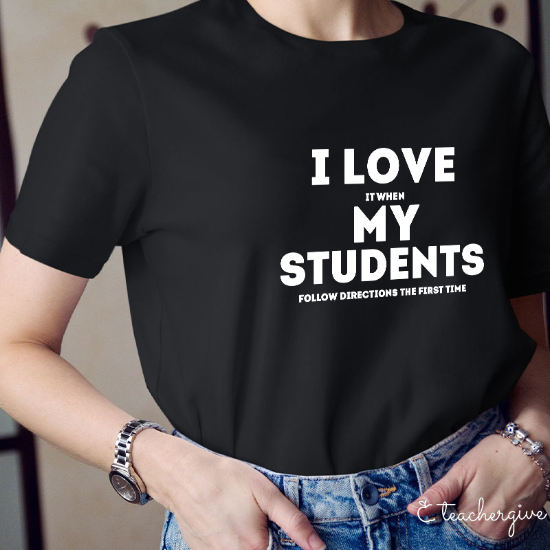 I Love My Students Teacher T-Shirt