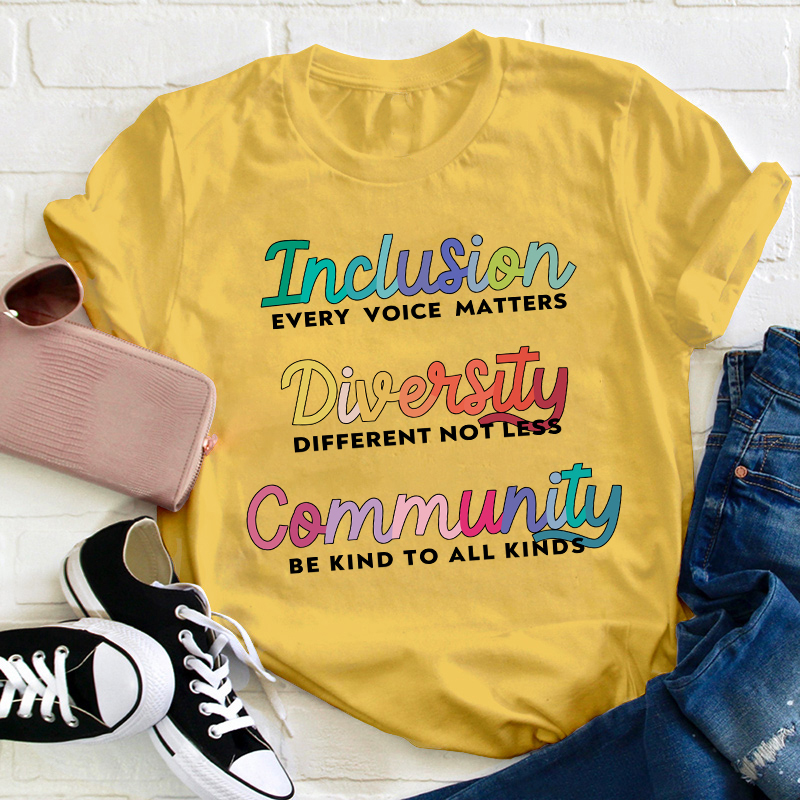Inclusion Diversity Community Teacher T-Shirt