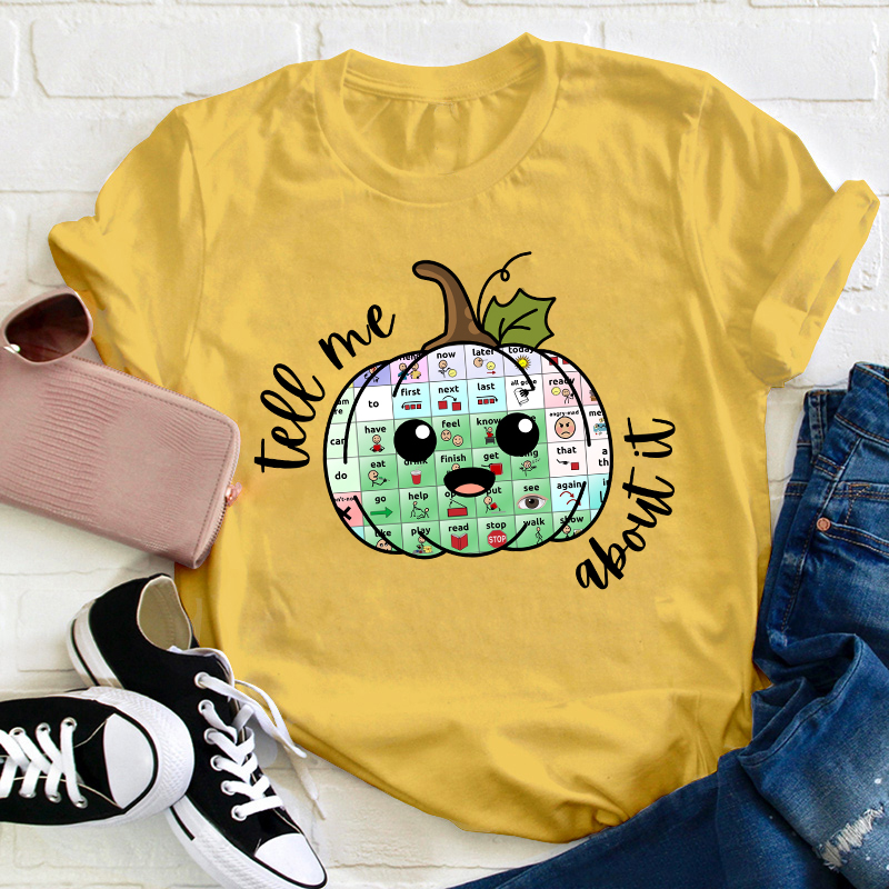 Tell Me About It Teacher T-Shirt