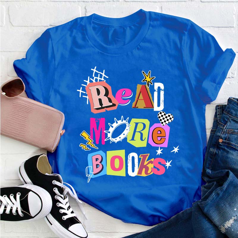 Read More Books Teacher T-Shirt