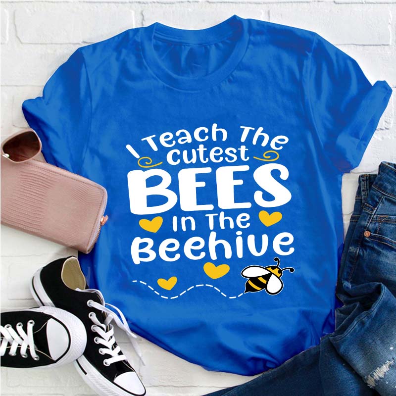 I Teach The Cutest Bees In The Beehive Teacher T-Shirt