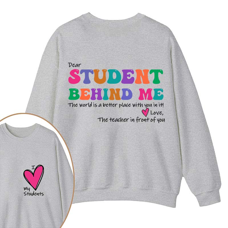 I Love My Students Teacher Two Sided Sweatshirt
