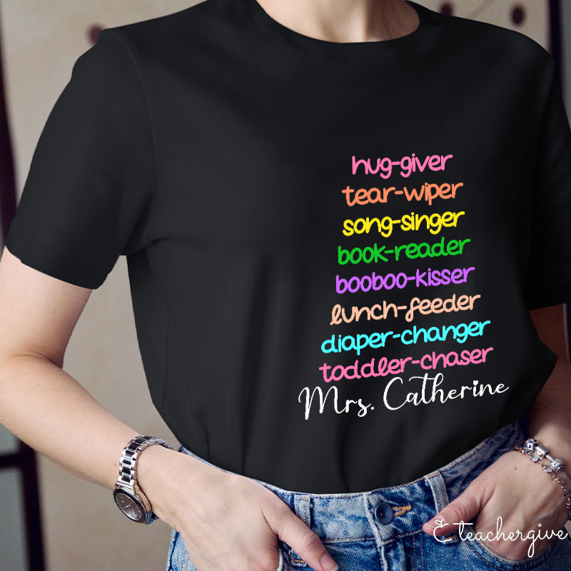Personalized Hug-giver Tear-wiper Song-singer Book-reader Booboo-Kisser Teacher T-Shirt