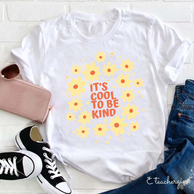 It's Cool To Be Kind Flowers T-Shirt