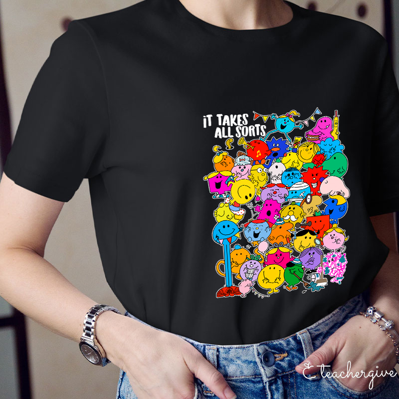 It Takes All Sorts Teacher T-Shirt
