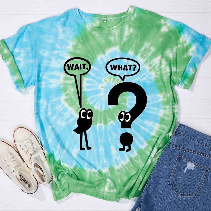 Wait What Grammar Teacher Tie-dye T-Shirt