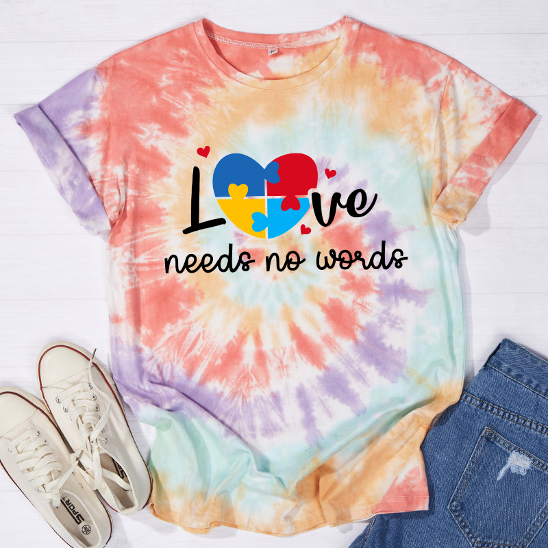 Love Needs No Words Teacher Tie-dye T-Shirt
