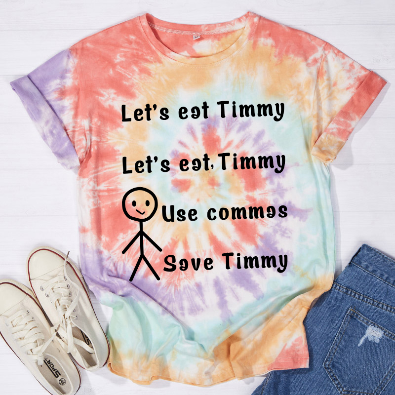 Let's Eat Timmy Teacher Tie-dye T-Shirt