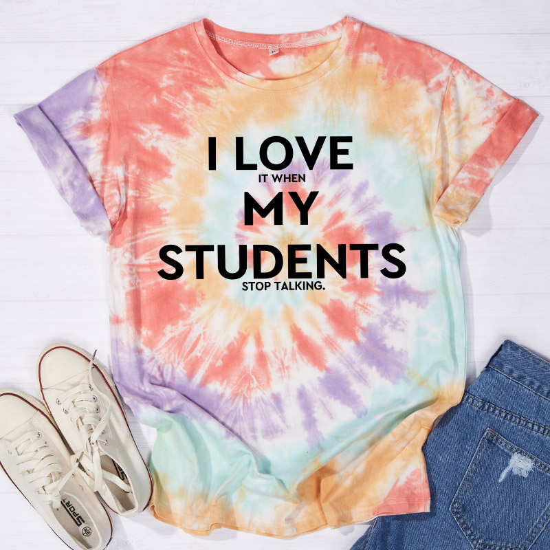 I Love My Students Teacher Tie-dye T-Shirt