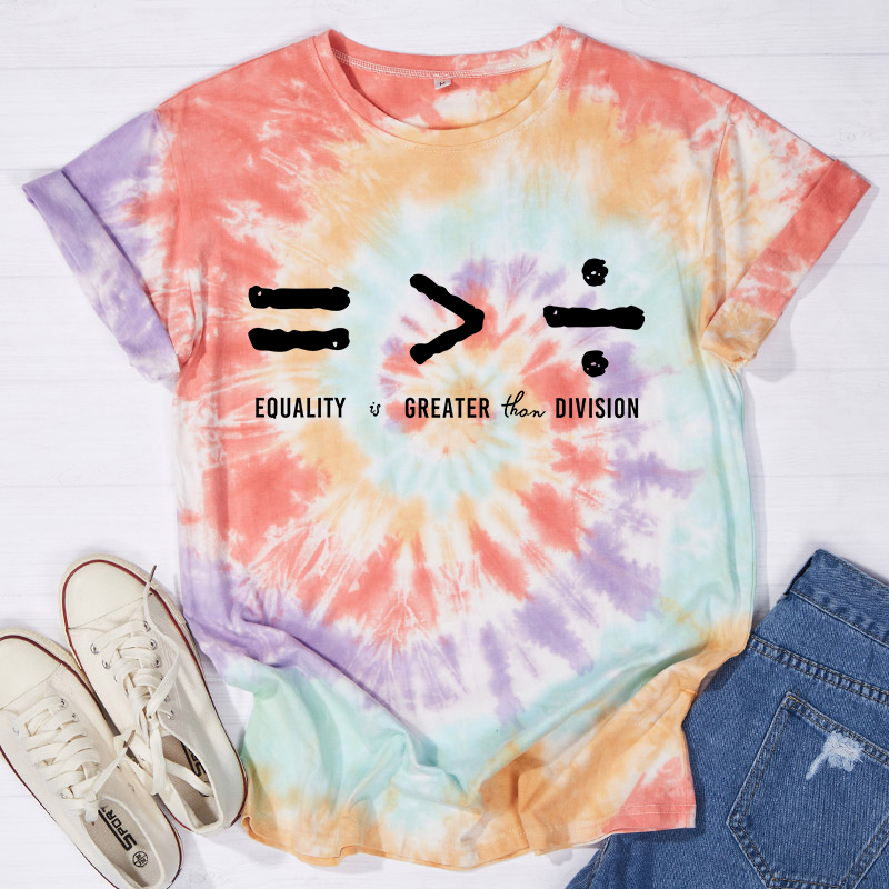 Equality Is Greater Than Division Teacher Tie-dye T-Shirt