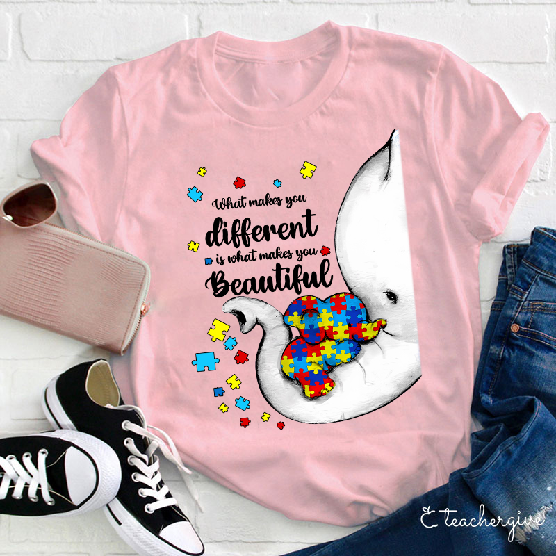 What Makes You Different Is What Makes You Beautiful Teacher T-Shirt