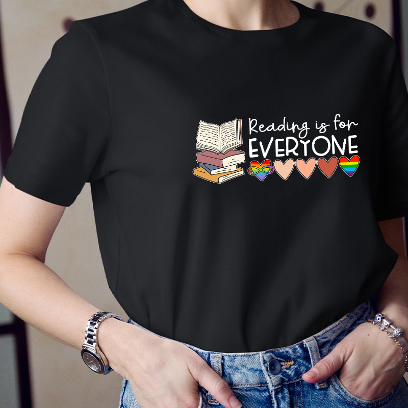 Reading Is For Everyone Teacher T-Shirt