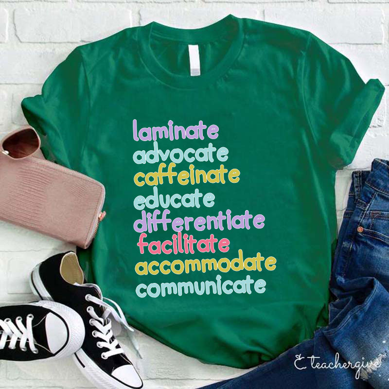 Laminate Advocate Caffeinate Educate Teacher T-Shirt