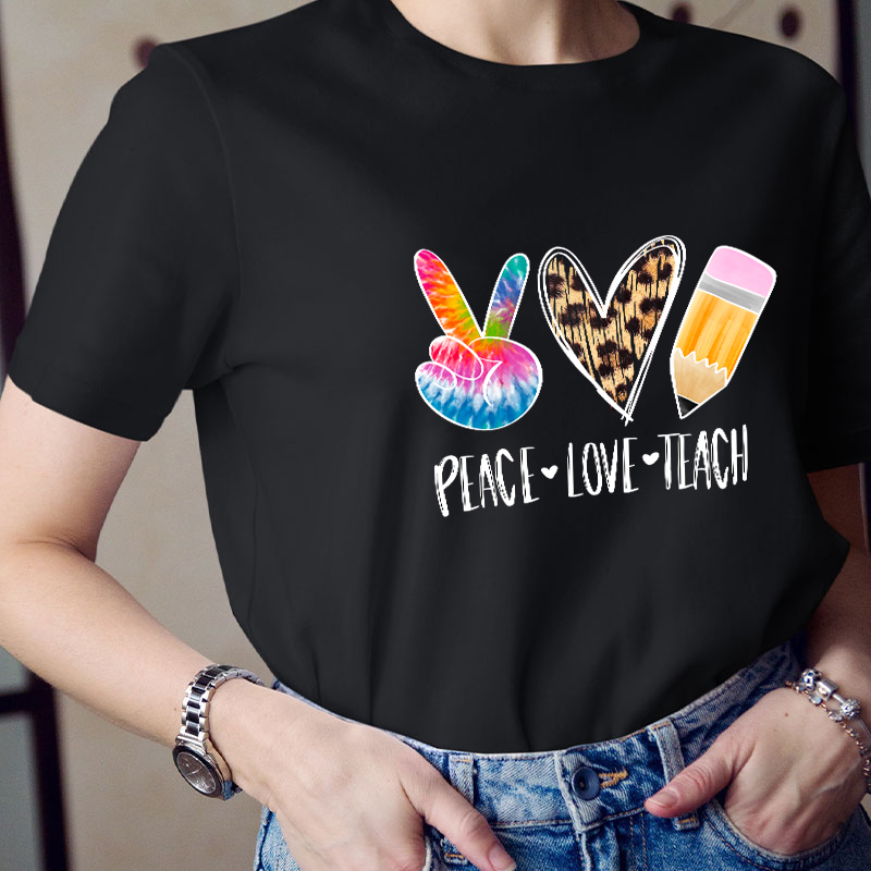 Peace Love Teach Teacher T-Shirt