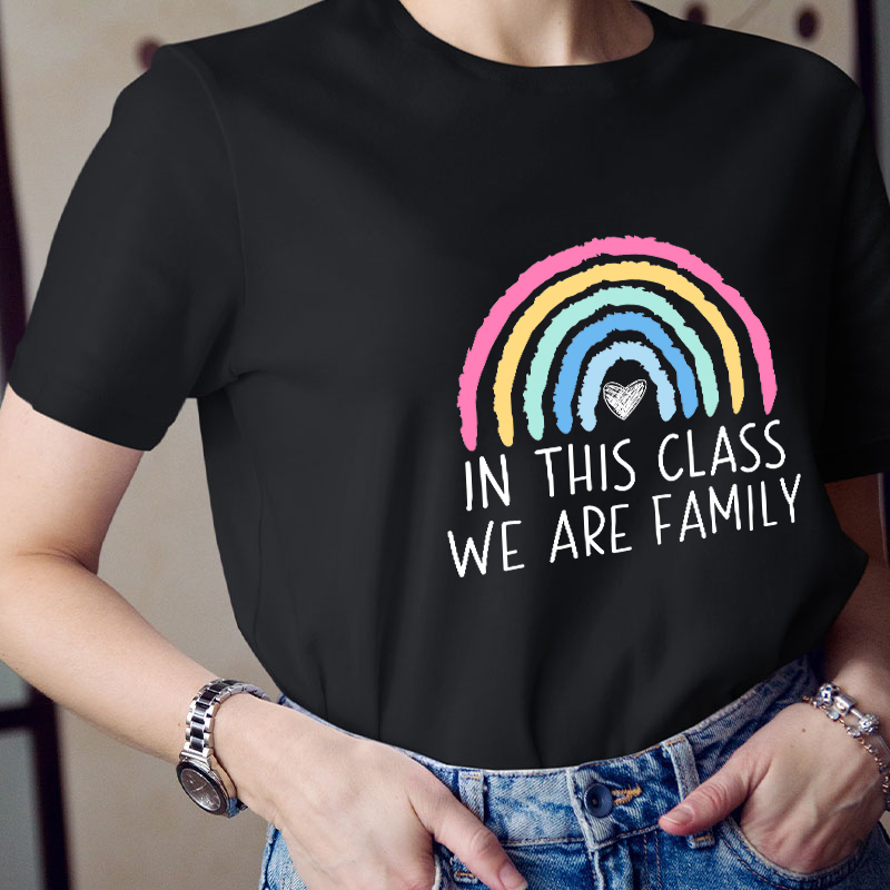 In This Class We Are Family Teacher T-Shirt