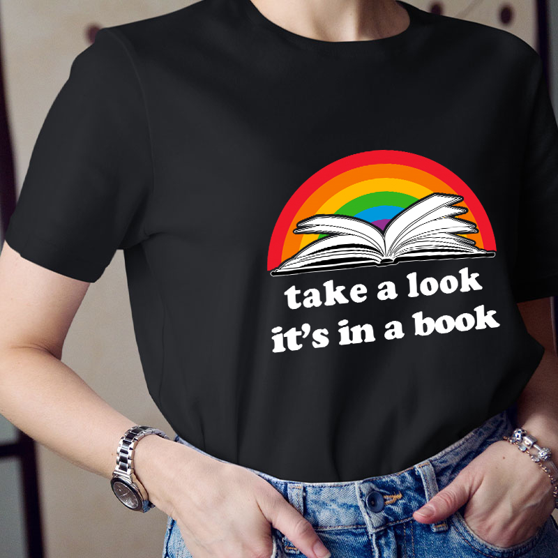 Take A Look It's In A Book T-Shirt