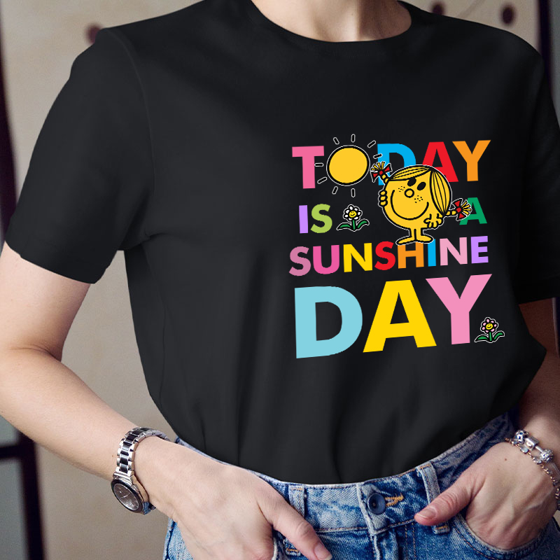 Today Is A Sunshine Day Teacher T-Shirt