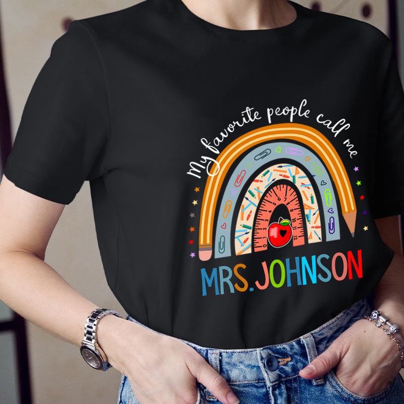 Personalized Name My Favourite People Call Me Teacher T-Shirt
