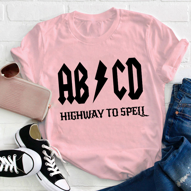 ABCD Highway To Spell Teacher T-Shirt