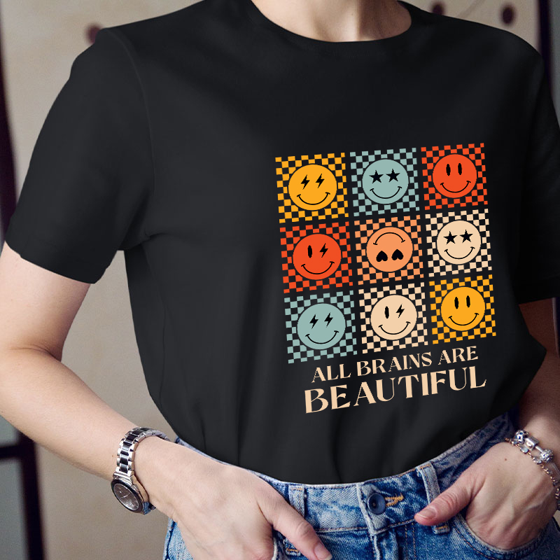 Smile All Brains Are Beautiful Teacher T-Shirt